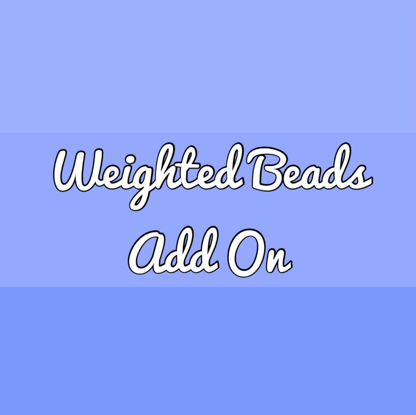 Weighted Beads Add On